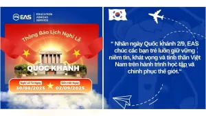 Thông báo lịch nghỉ lễ Quốc khánh 2/9 năm 2025 tại Trung tâm Du học EAS