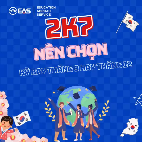 Học sinh 2k7 nên du học Hàn Quốc kỳ tháng 9 hay tháng 12?