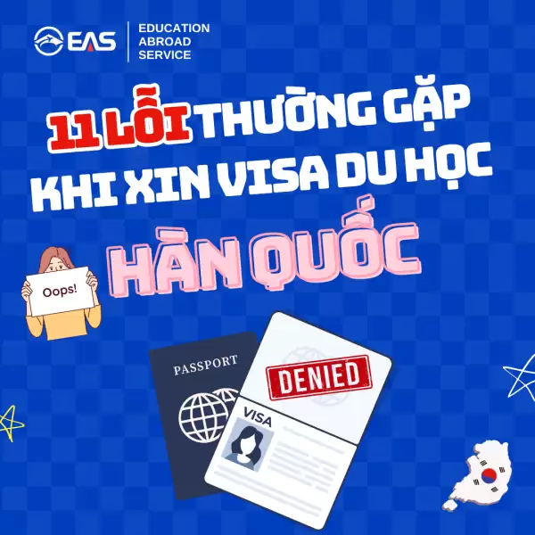 11 Lỗi Khi Xin Visa Du Học Hàn Quốc Và Cách Khắc Phục