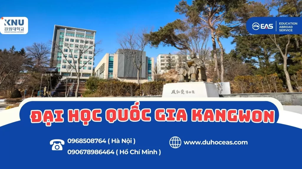 Du Học Hàn Quốc Tại Đại Học Quốc Gia Kangwon – Cơ Hội Học Bổng Hấp Dẫn