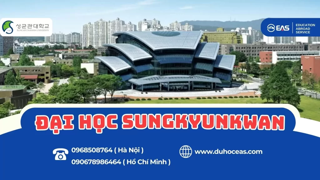 Đại Học Sungkyunkwan (SKKU) – Lịch Sử Lâu Đời Và Chất Lượng Đào Tạo Vượt Trội