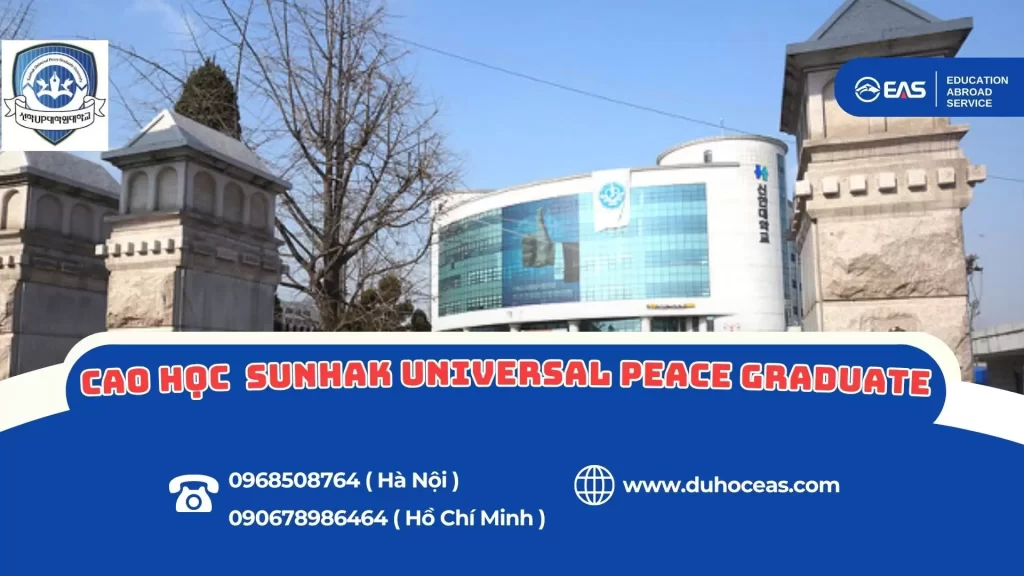Cao Học Sunhak Universal Peace Graduate – Ngôi Trường Đào Tạo Sau Đại Học Uy Tín Về Hòa Bình Toàn Cầu Tại Hàn Quốc