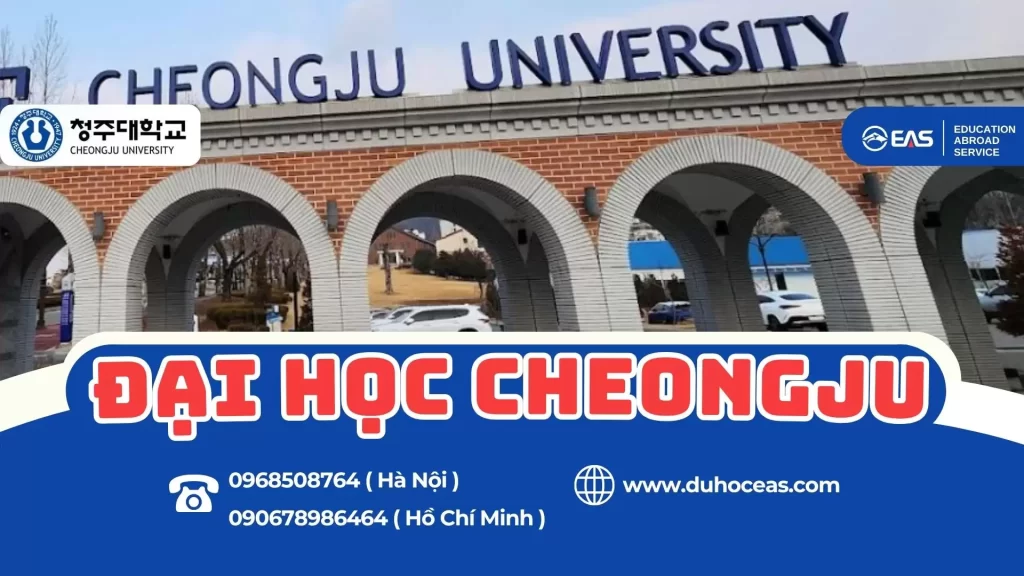 Trường Đại Học Cheongju – Ngôi Trường Danh Tiếng Với Chất Lượng Đào Tạo Toàn Diện Tại Thành Phố Cheongju, Hàn Quốc