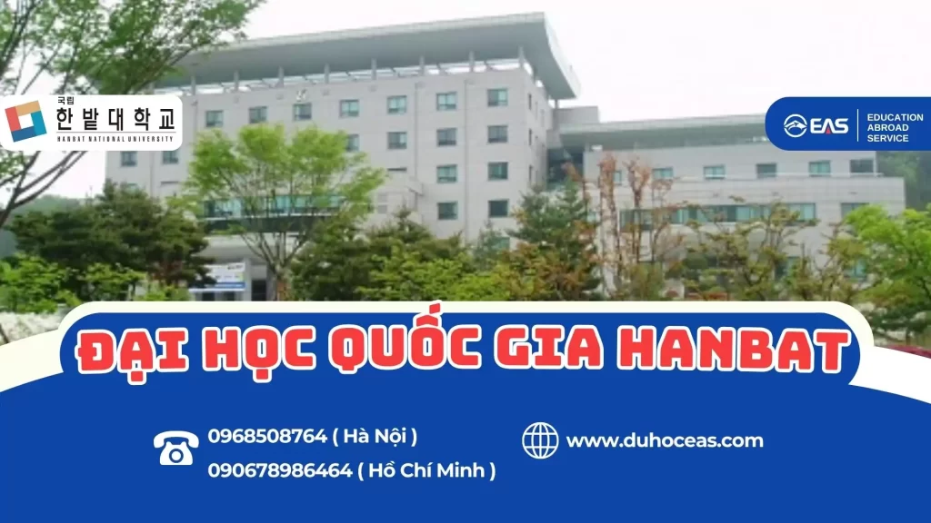 Đại Học Hanbat – Trường Công Lập Danh Tiếng Đào Tạo Kỹ Thuật Và Công Nghệ Hàng Đầu Tại Daejeon