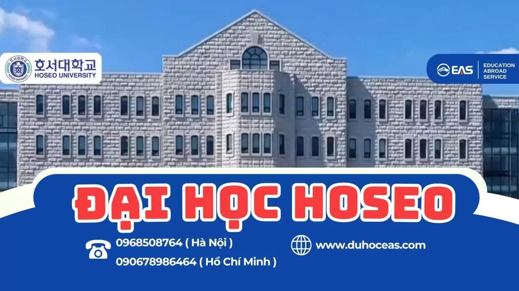Đại Học Hoseo – Ngôi Trường Sáng Tạo Nuôi Dưỡng Doanh Nhân Trẻ Và Tài Năng Tương Lai Của Hàn Quốc