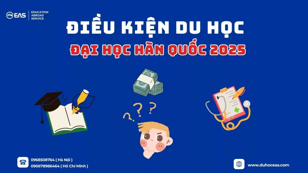 Điều Kiện Du Học Đại Học Hàn Quốc 2025 Cho Sinh Viên Việt Nam