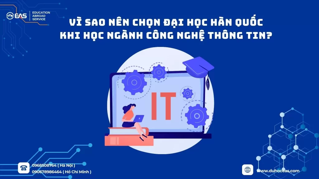 Lý Do Chọn Ngành CNTT Ở Đại Học Hàn Quốc