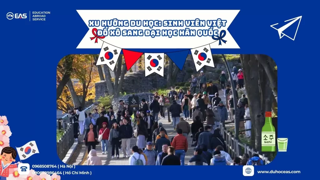 Xu Hướng Du Học: Sinh Viên Việt Đổ Xô Sang Đại Học Hàn Quốc
